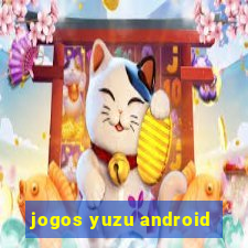 jogos yuzu android